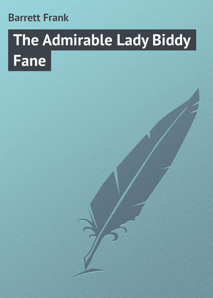 The Admirable Lady Biddy Fane