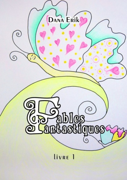 Fables Fantastiques. Livre 1