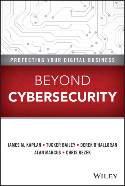 Beyond Cybersecurity. Protecting Your Digital Business