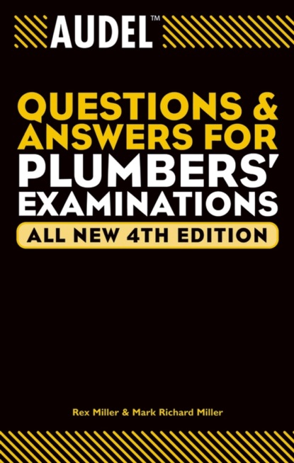 Audel Questions and Answers for Plumbers&apos; Examinations