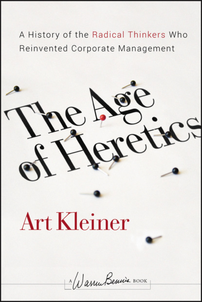 The Age of Heretics. A History of the Radical Thinkers Who Reinvented Corporate Management