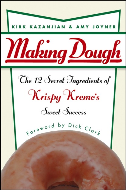 Making Dough. The 12 Secret Ingredients of Krispy Kreme's Sweet Success