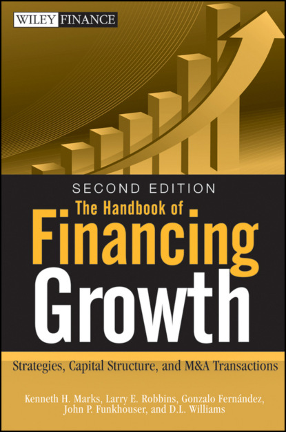 The Handbook of Financing Growth. Strategies, Capital Structure, and M&A Transactions