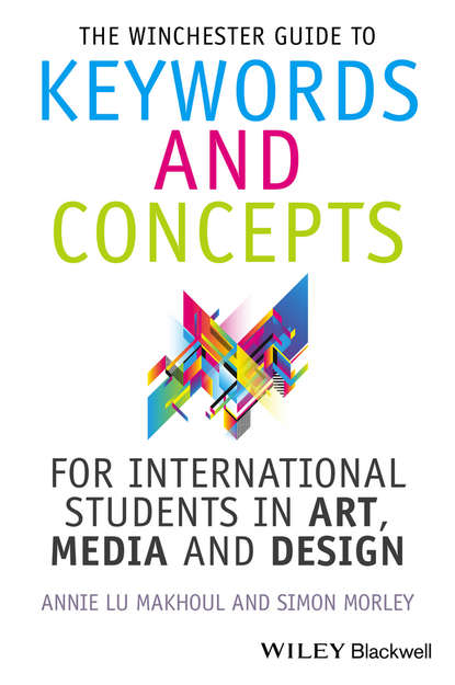 The Winchester Guide to Keywords and Concepts for International Students in Art, Media and Design