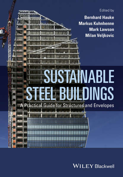 Sustainable Steel Buildings. A Practical Guide for Structures and Envelopes