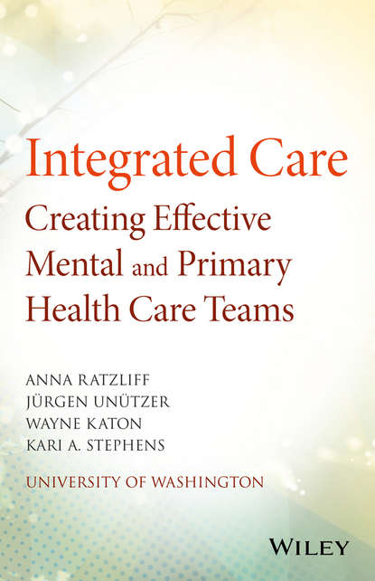 Integrated Care. Creating Effective Mental and Primary Health Care Teams