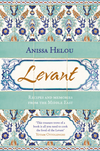 Levant: Recipes and memories from the Middle East