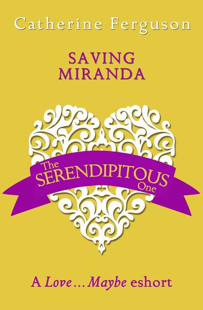 Saving Miranda: A Love...Maybe Valentine eShort
