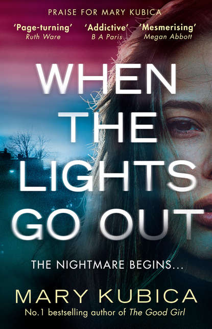 When The Lights Go Out: The addictive new thriller from the bestselling author of The Good Girl