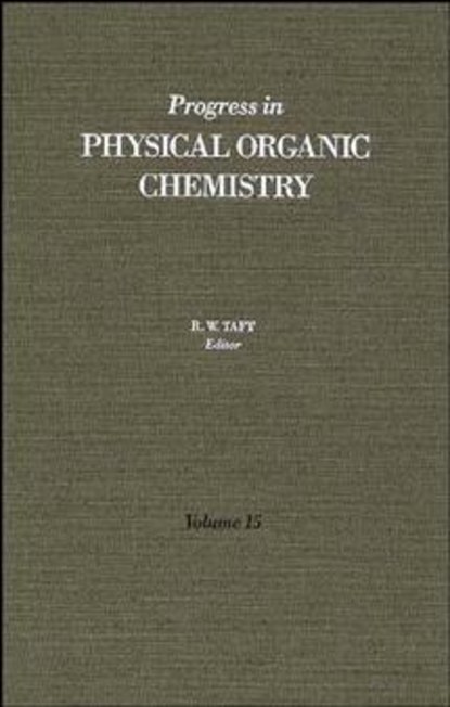 Progress in Physical Organic Chemistry, Volume 15
