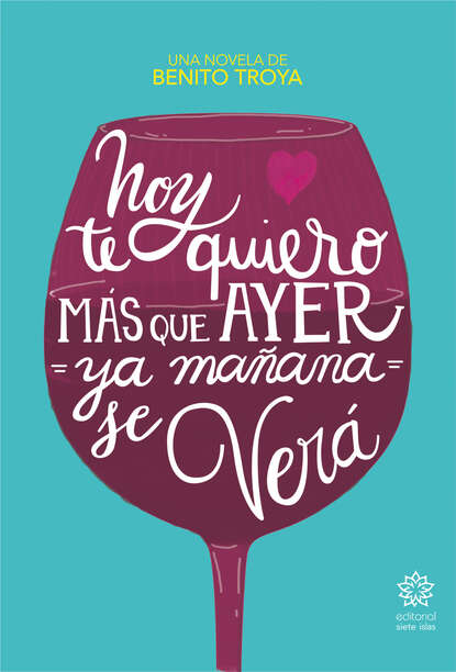 Hoy te quiero más que ayer, ya mañana se verá