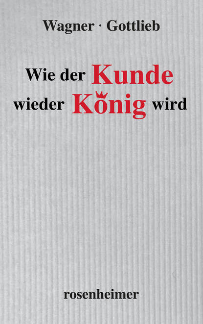 Wie der Kunde wieder König wird