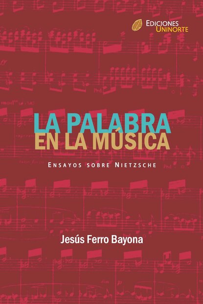La palabra en la música. Ensayos sobre Nietzsche