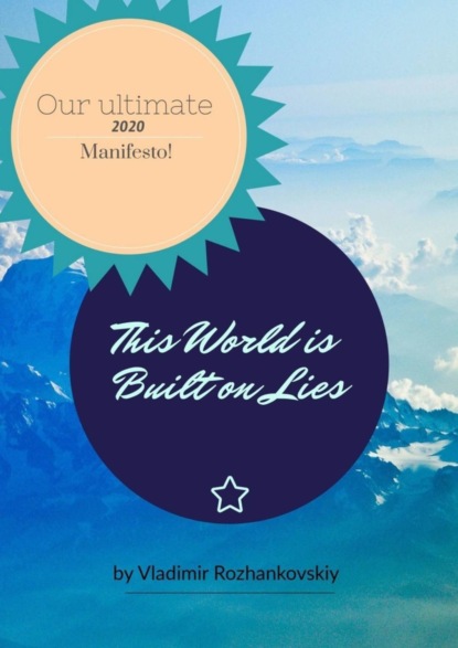 This World is Built on Lies