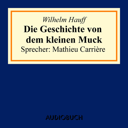 Die Geschichte von dem kleinen Muck (Ungekürzte Lesung)