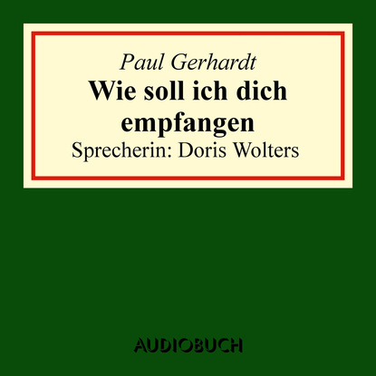 Wie soll ich dich empfangen