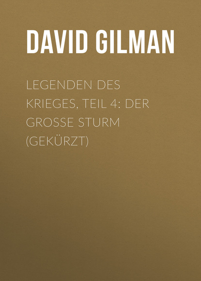 Legenden des Krieges, Teil 4: Der große Sturm (Gekürzt)
