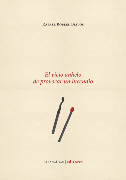 El viejo anhelo de provocar un incendio