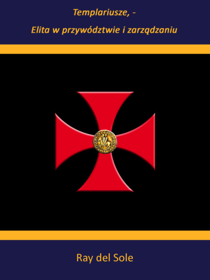 Templariusze - Elita w przywództwie i zarządzaniu