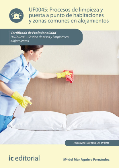 Procesos de limpieza y puesta a punto de habitaciones y zonas comunes en alojamientos. HOTA0208