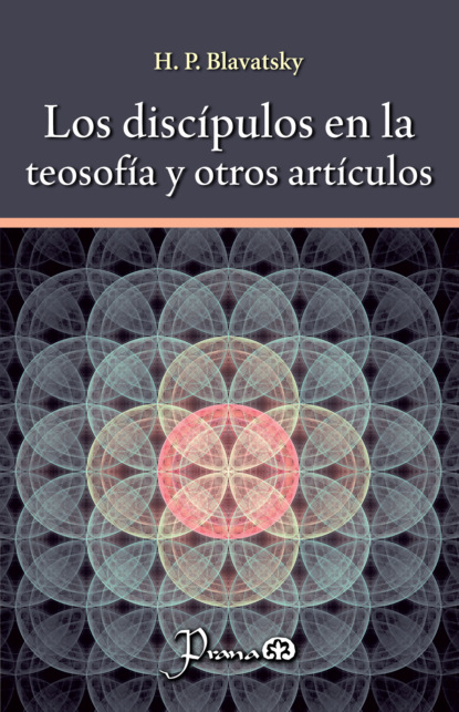 Los discípulos en la teosofía y otros artículos