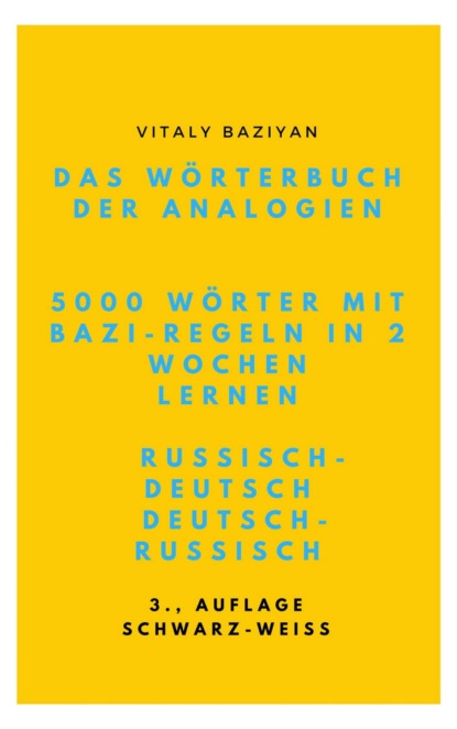 Das Wörterbuch der Analogien Russisch–Deutsch/Deutsch–Russisch mit Bazi-Regeln