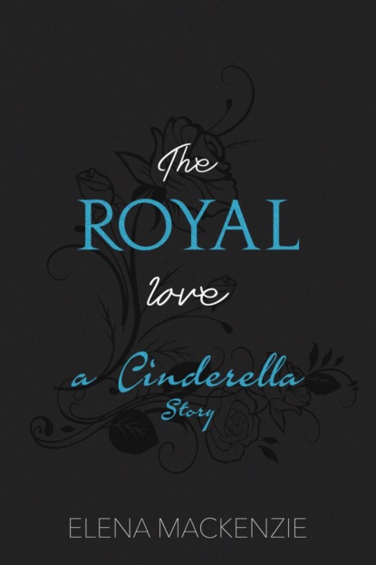 The Royal Love - A Cinderella Story