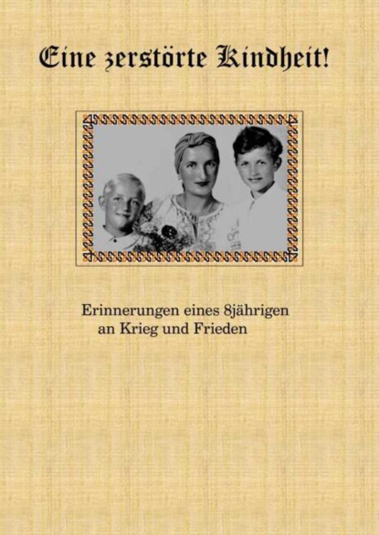 Eine zerstörte Kindheit