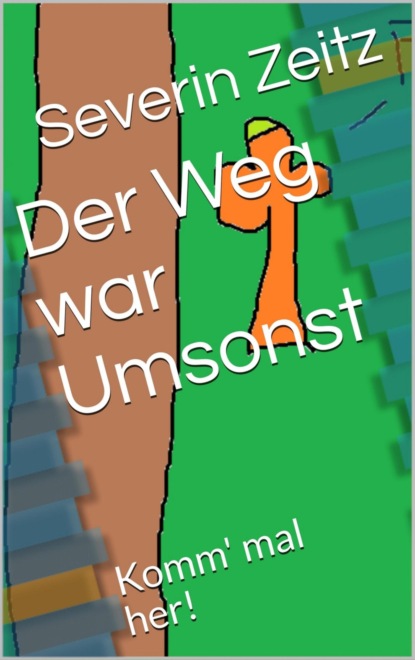 Der Weg war Umsonst