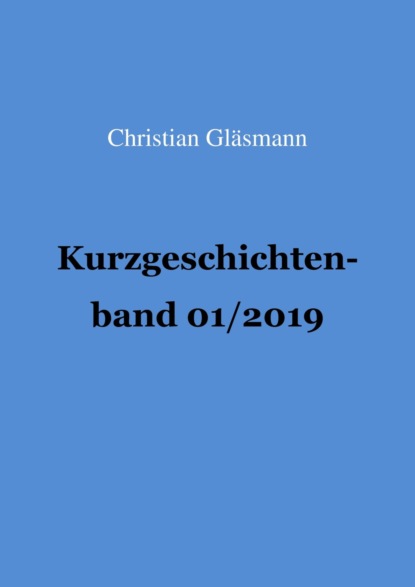 Kurzgeschichtenband 1/2019