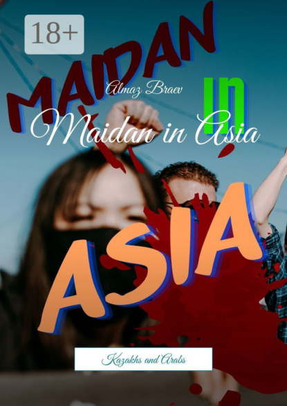 Maidan in Asia. Kazakhs and Arabs