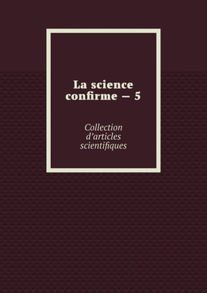 La science confirme – 5. Collection d’articles scientifiques