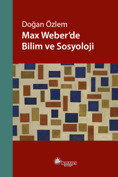 Max Weber&apos;de Bilim ve Sosyoloji