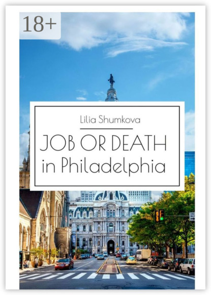 Job or death in Philadelphia. An American crime novel