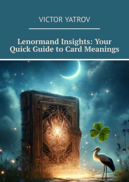 Lenormand Insights: Your Quick Guide to Card Meanings