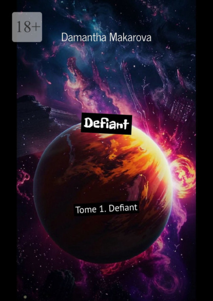 Defiant. Tome 1. Defiant