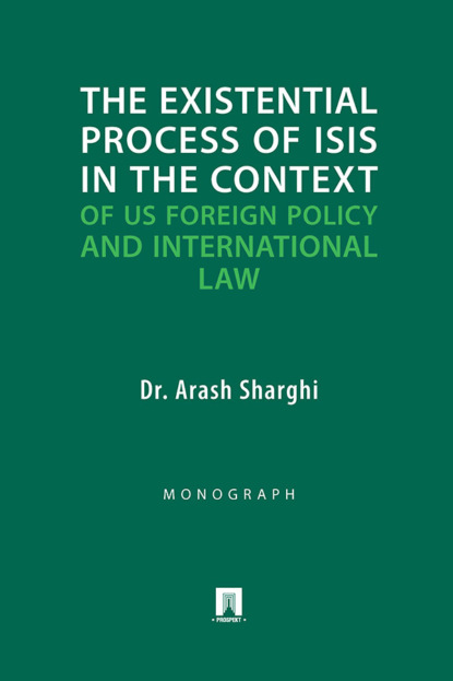 The Existential Process of ISIS* in the Context of US Foreign Policy and International Law