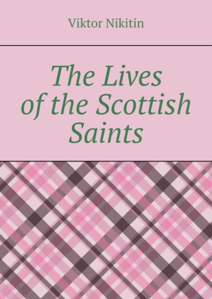 The Lives of the Scottish Saints