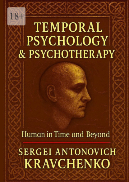 Temporal Psychology and Psychotherapy. The Human Being in Time and Beyond