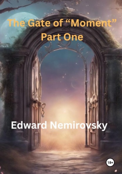 The Gates of «Moments» Part One