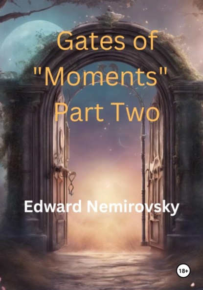 Gates of «Moments» Part Two