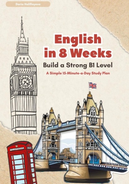 English In 8 Weeks: Build a Strong B1 Level