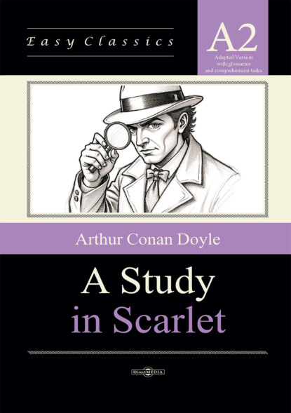 Этюд в багровых тонах / A Study in Scarlet. Адаптированная книга на английском языке. Уровень A2 (Elementary)