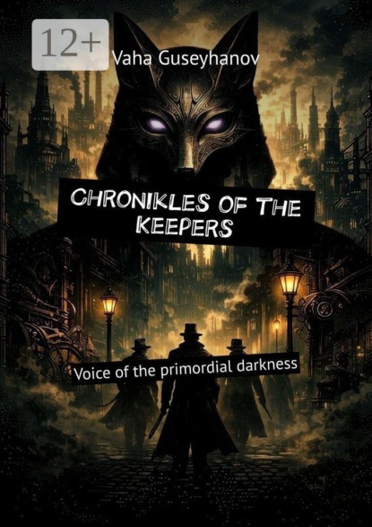 Chronikles of the Keepers. Voice of the primordial darkness