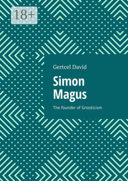 Simon Magus. The founder of Gnosticism