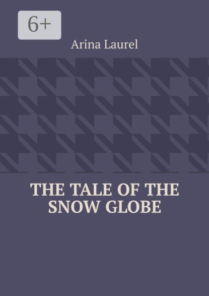 The Tale of the Snow Globe