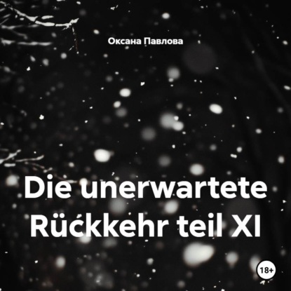Die unerwartete Rückkehr teil XI