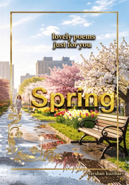 Spring. Lovely poems just for you