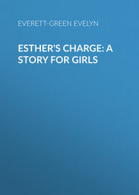 Esther&apos;s Charge: A Story for Girls