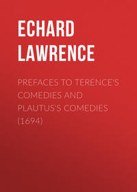 Prefaces to Terence&apos;s Comedies and Plautus&apos;s Comedies (1694)